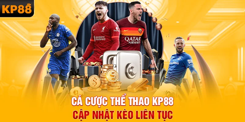 Cá cược thể thao KP88 cập nhật kèo liên tục